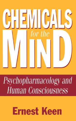 Chemicals For The Mind Psychopharmacology And Human Consciousness [Hardcover]