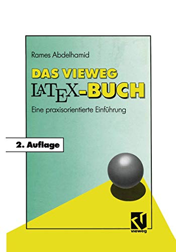 Das Vieweg LATEX-Buch: Eine praxisorientierte Einfhrung [Paperback]