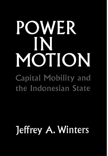 Poer In Motion Capital Mobility And The Indonesian State [Hardcover]