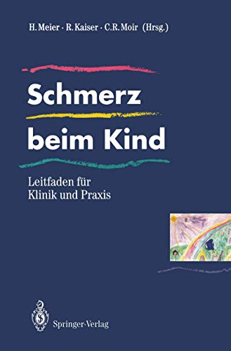 Schmerz beim Kind: Leitfaden fr Klinik und Praxis [Paperback]