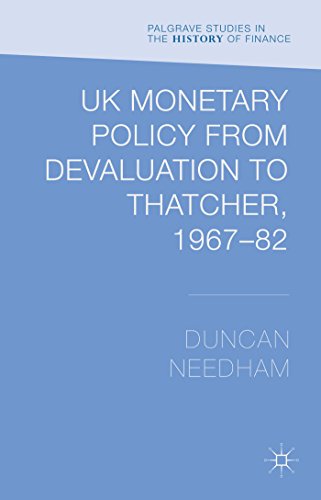 UK Monetary Policy from Devaluation to Thatcher, 1967-82 [Hardcover]