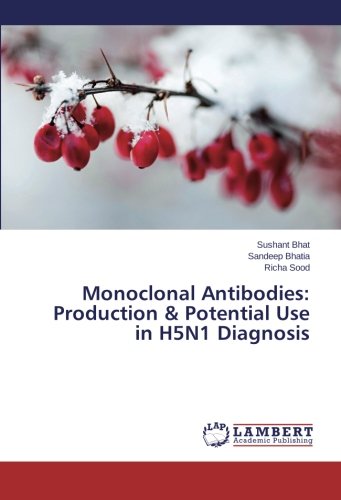 Monoclonal Antibodies Production & Potential Use In H5n1 Diagnosis [Paperback]