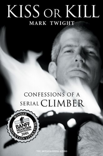 Kiss Or Kill: Confessions Of A Serial Climber [Paperback]