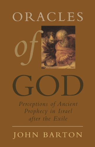 Oracles of God Perceptions of Ancient Prophecy in Israel after the Exile [Paperback]