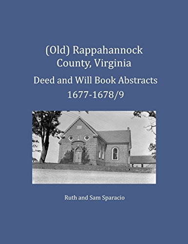 (old) Rappahannock County, Virginia Deed And Will Book Abstracts 1677-1678/9 [Paperback]