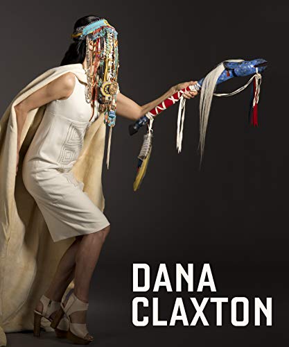 Dana Claxton: Fringing the Cube [Hardcover]