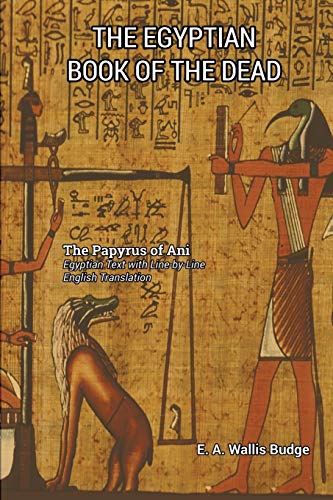 Egyptian Book Of The Dead The Papyrus Of Ani [Paperback]