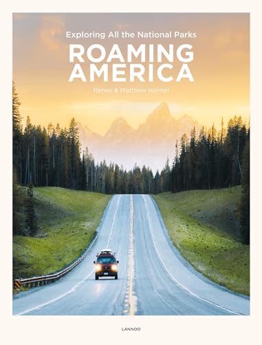 Roaming America: Exploring All the National Parks [Hardcover]