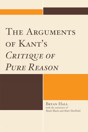 The Arguments of Kant's Critique of Pure Reason [Hardcover]