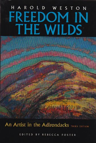 Freedom In The Wilds: An Artist In The Adirondacks, Third Edition (biography) [Hardcover]