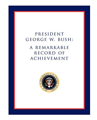 President George W. Bush A Remarkable Record of Achievement [Paperback]