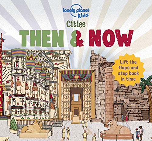 Lonely Planet Kids Cities - Then & Now [Hardcover]