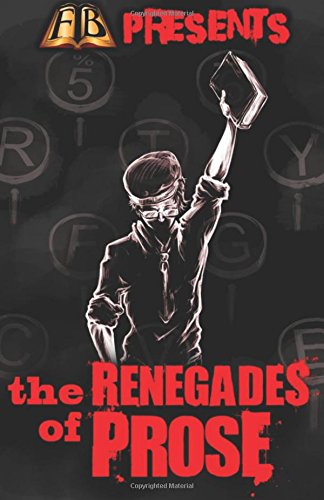 Ftb Presents The Renegades Of Prose [Paperback]