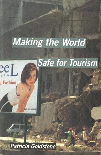 Making the World Safe for Tourism [Hardcover]