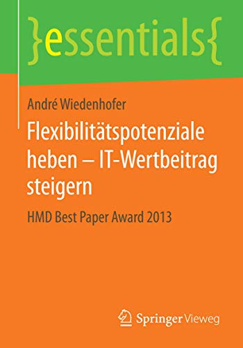 Flexibilittspotenziale heben  IT-Wertbeitrag steigern HMD Best Paper Aard 20 [Paperback]