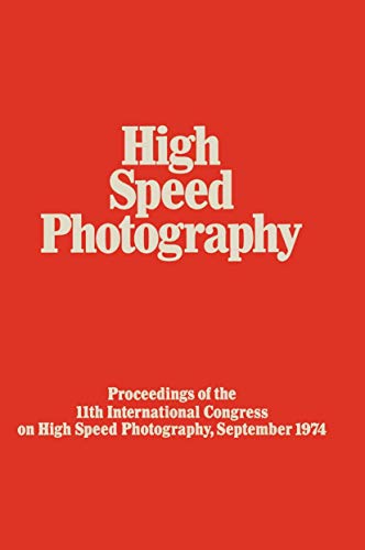 High Speed Photography Proceedings of the Eleventh International Congress on Hi [Paperback]