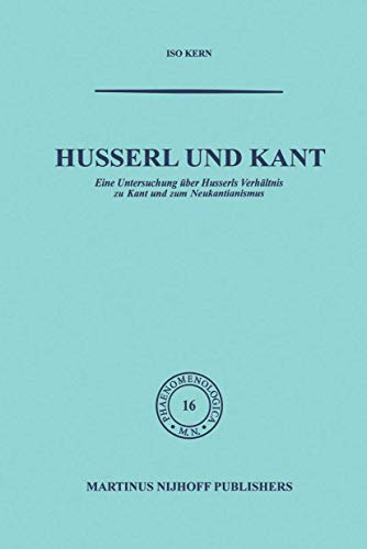 Husserl und Kant: Eine Untersuchung ber Husserls Verhltnis zu Kant und zum Neu [Paperback]