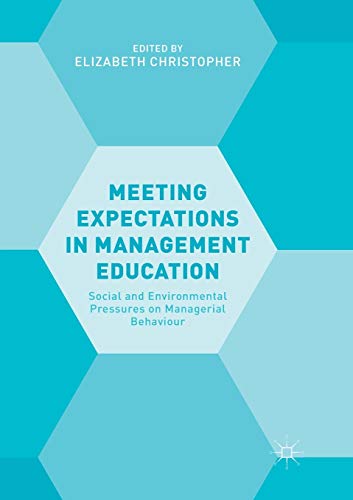 Meeting Expectations in Management Education: Social and Environmental Pressures [Paperback]