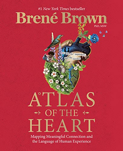 Atlas of the Heart: Mapping Meaningful Connection and the Language of Human Expe [Hardcover]