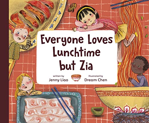 Everyone Loves Lunchtime but Zia [Hardcover]