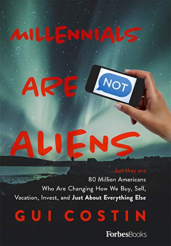 Millennials Are Not Aliens ...but they are 80 Million Americans Who Are Changin [Hardcover]