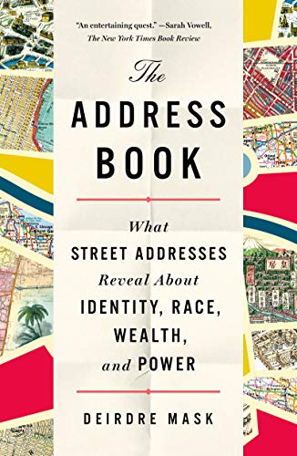 The Address Book: What Street Addresses Reveal About Identity, Race, Wealth, and [Paperback]