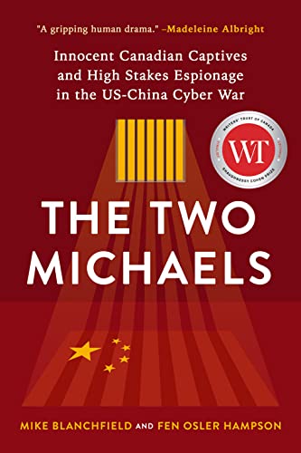 The Two Michaels: Innocent Canadian Captives and High Stakes Espionage in the US [Paperback]