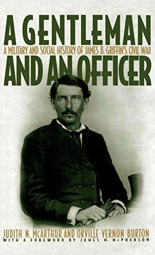 A Gentleman and an Officer A Military and Social History of James B. Griffin's  [Hardcover]