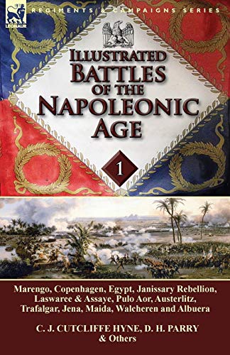 Illustrated Battles Of The Napoleonic Age-Volume 1 Marengo, Copenhagen, Egypt,  [Paperback]