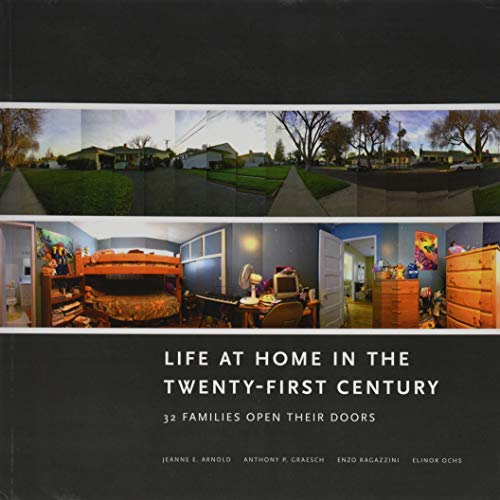 Life at Home in the Twenty-First Century: 32 Families Open Their Doors [Paperback]