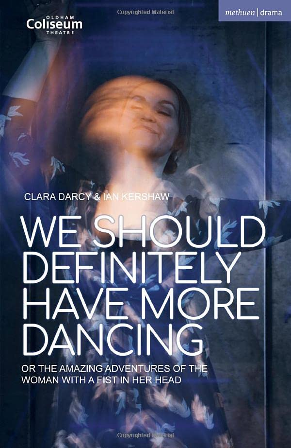 We Should Definitely Have More Dancing Or the Amazing Adventures of the Woman  [Paperback]