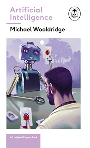 Artificial Intelligence: A Ladybird Expert Book [Hardcover]