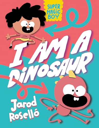 Super Magic Boy: I Am a Dinosaur: (A Graphic Novel) [Hardcover]