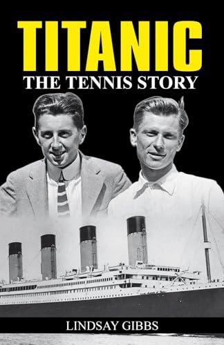 Titanic: The Tennis Story [Paperback]