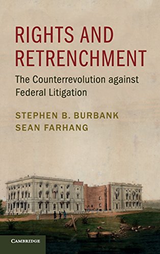 Rights and Retrenchment The Counterrevolution against Federal Litigation [Hardcover]