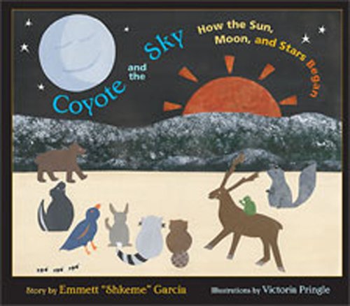 Coyote And The Sky: How The Sun, Moon, And St