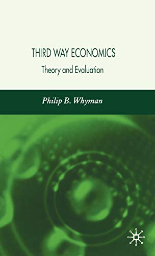 Third Way Economics: Theory and Evaluation [Hardcover]