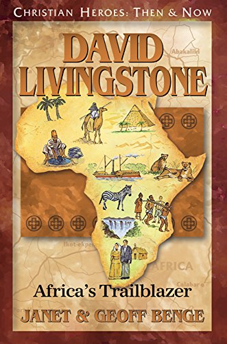 David Livingstone: Africa's Trailblazer (christian Heroes: Then & Now) [Paperback]