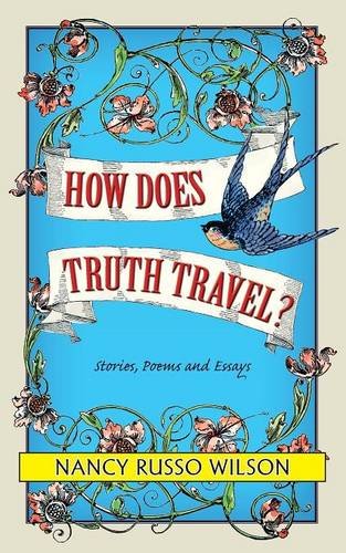 Ho Does Truth Travel, Stories, Poems And Esssays [Paperback]