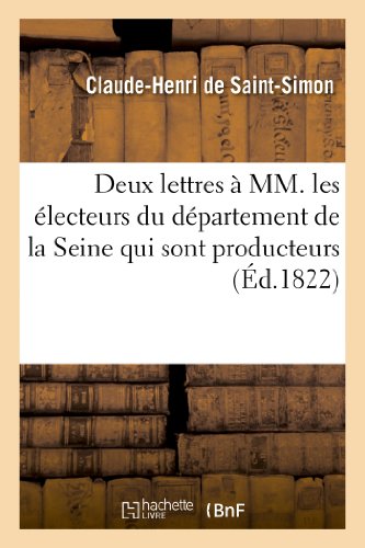 Deux Lettres a MM. les Electeurs du Departement de la Seine Qui Sont Producteurs [Paperback]