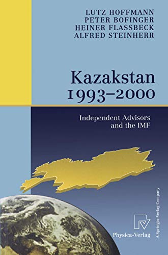 Kazakstan 1993  2000: Independent Advisors and the IMF [Paperback]