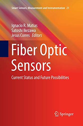 Fiber Optic Sensors Current Status and Future Possibilities [Paperback]