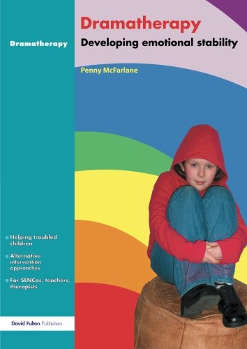 Dramatherapy Raising Children's Self-Esteem and Developing Emotional Stability [Paperback]