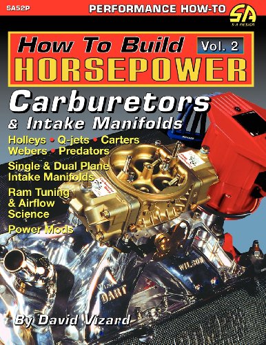 Ho To Build Horsepoer, Volume 2 Carburetors And Intake Manifolds [Paperback]