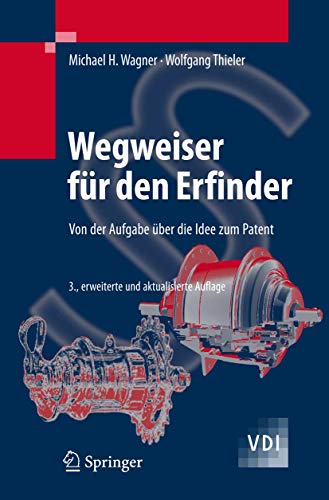 Wegweiser fr den Erfinder: Von der Aufgabe ber die Idee zum Patent [Hardcover]