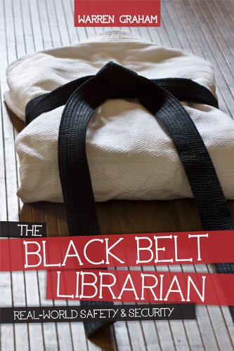 The Black Belt Librarian Real World Safety & Security [Paperback]