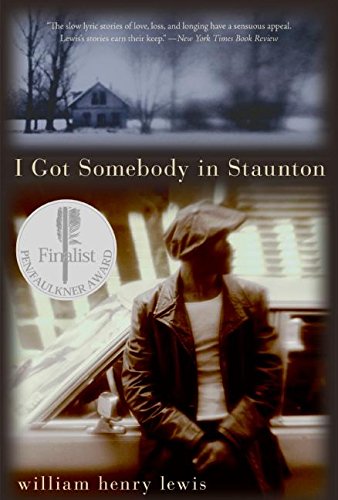 I Got Somebody in Staunton: Stories [Paperback]