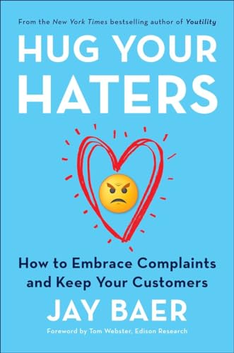 Hug Your Haters: How to Embrace Complaints and Keep Your Customers [Hardcover]