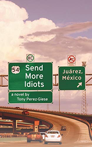 Send More Idiots A Novel [Paperback]