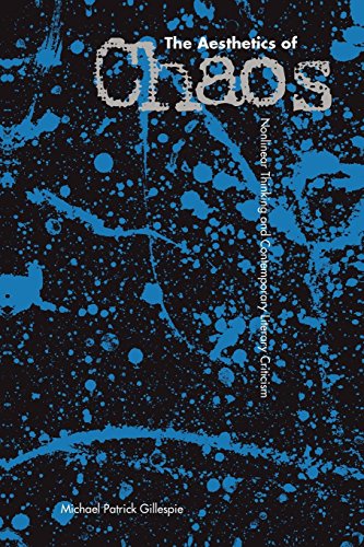 The Aesthetics Of Chaos Nonlinear Thinking And Contemporary Literary Criticism [Paperback]